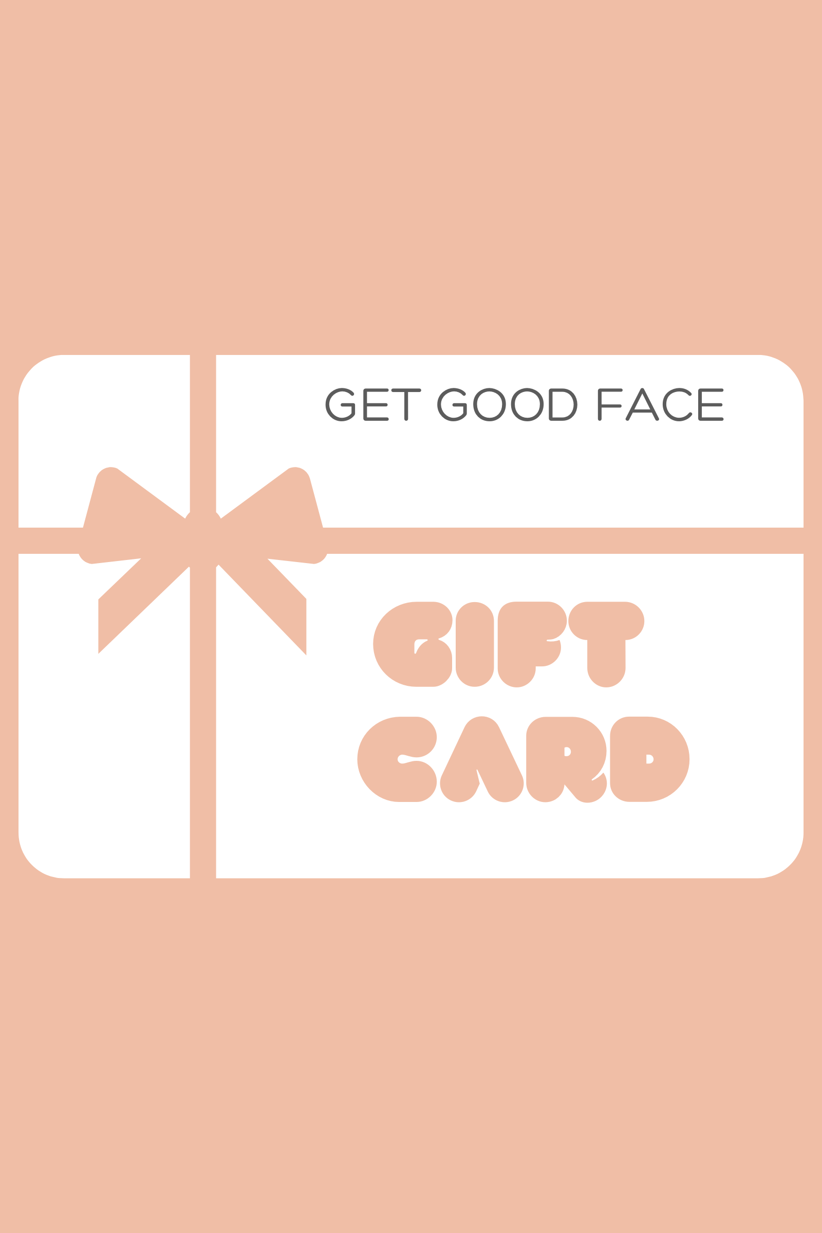 Gift Card - Get Good Face